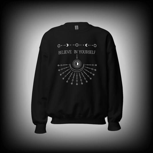 Believe In Yourself Sweatshirt