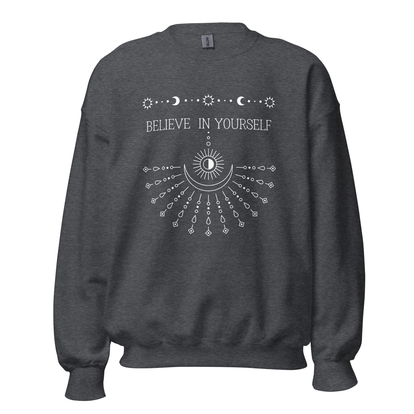 Believe In Yourself Sweatshirt