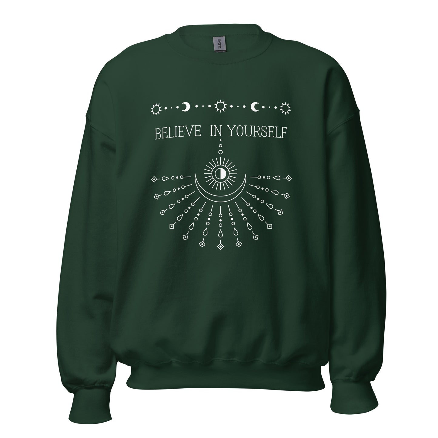 Believe In Yourself Sweatshirt