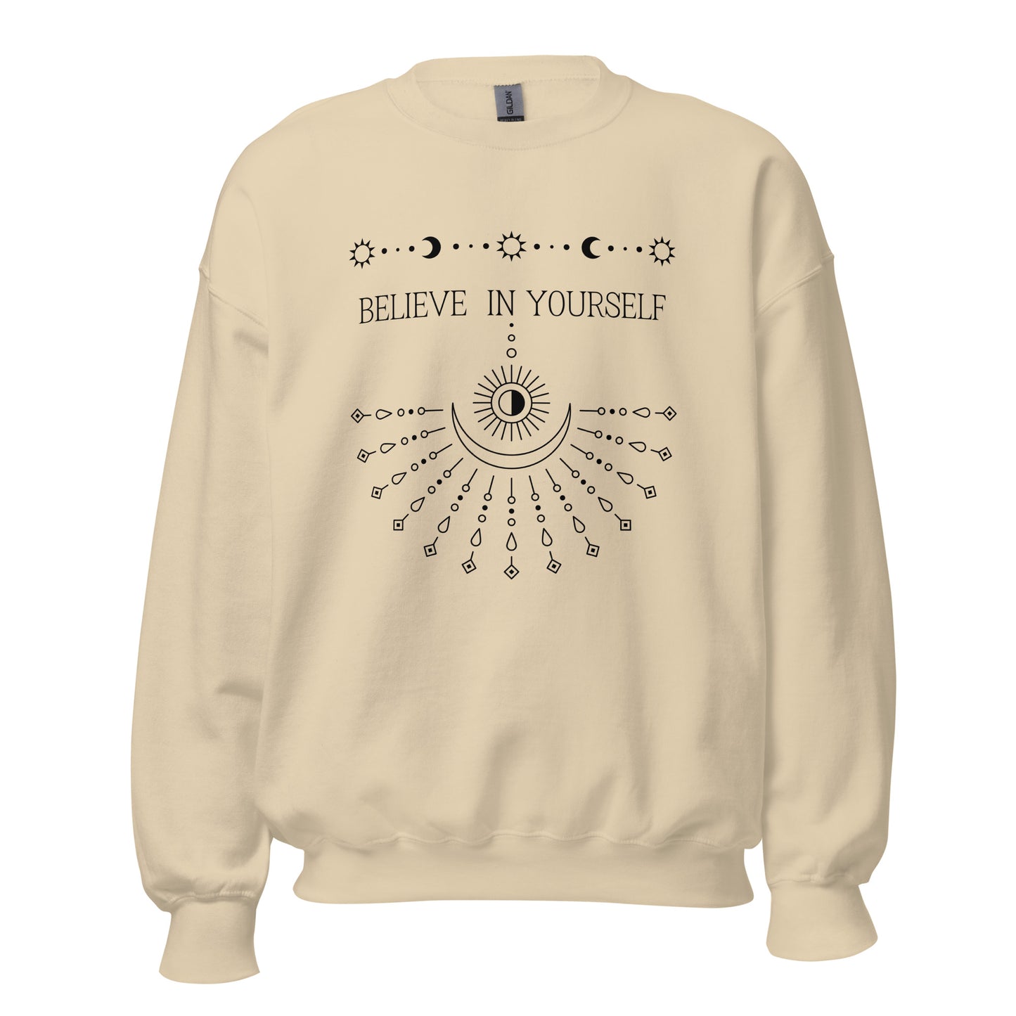 Believe In Yourself Sweatshirt