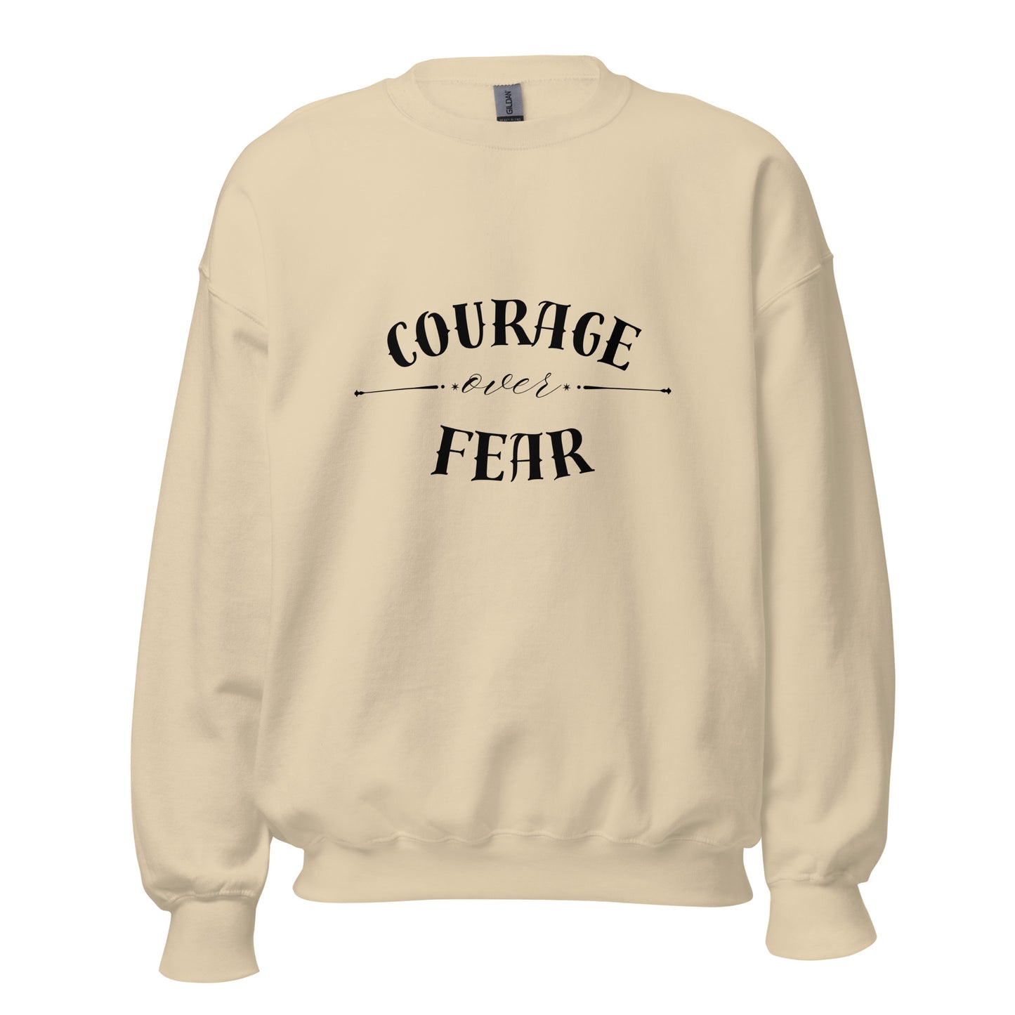 Courage Over Fear Sweatshirt