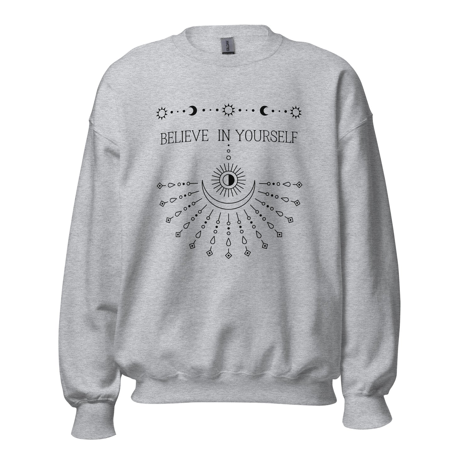 Believe In Yourself Sweatshirt