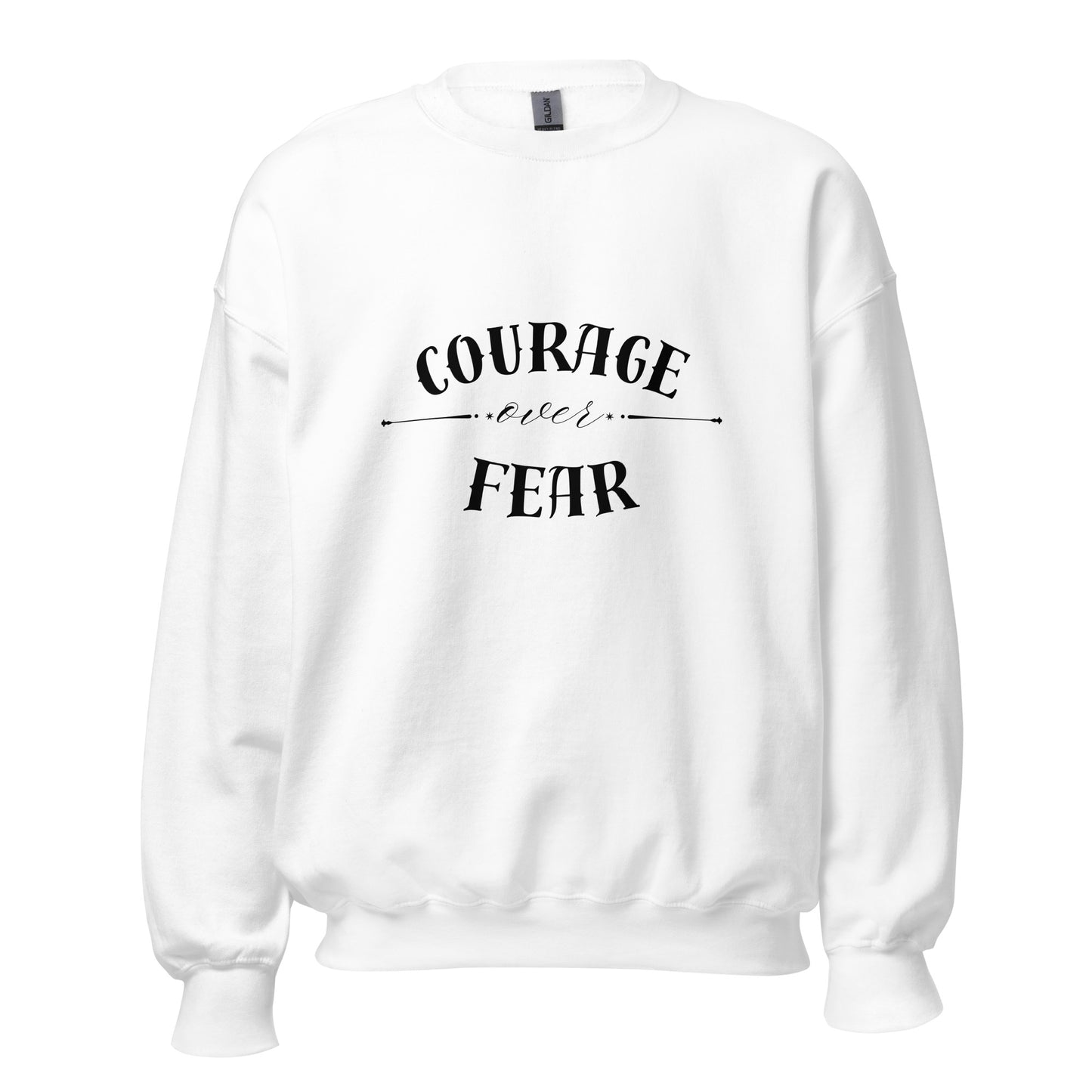 Courage Over Fear Sweatshirt