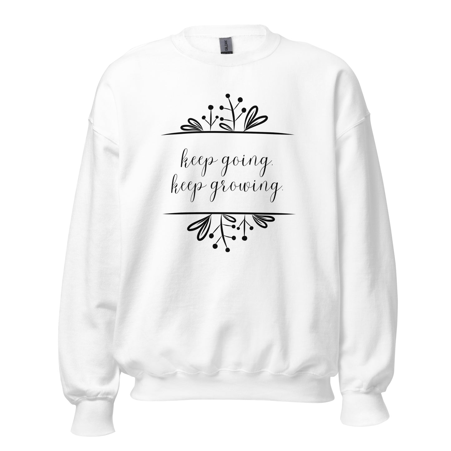 Keep Going Keep Growing Sweatshirt